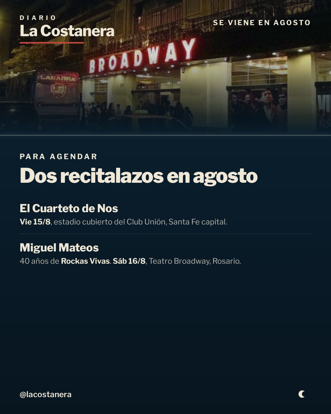 Placa de La Costanera con el título "Dos recitalazos en agosto", con la fachada del Teatro Broadway de Rosario